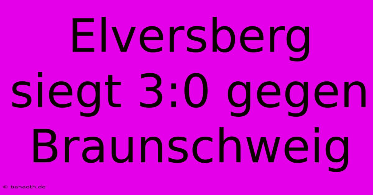 Elversberg Siegt 3:0 Gegen Braunschweig