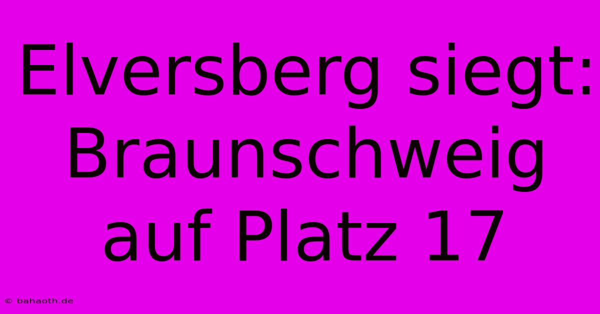 Elversberg Siegt: Braunschweig Auf Platz 17