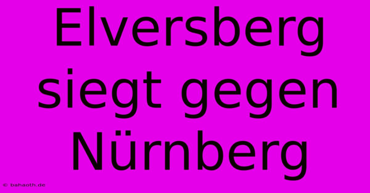 Elversberg Siegt Gegen Nürnberg