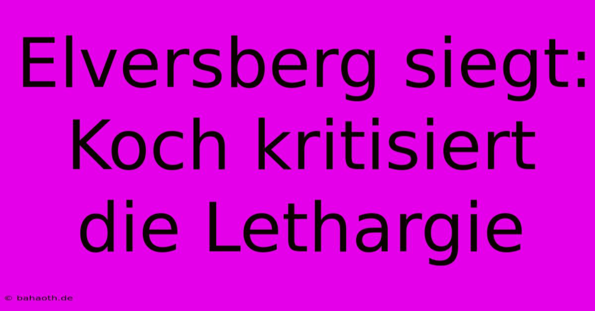 Elversberg Siegt: Koch Kritisiert Die Lethargie