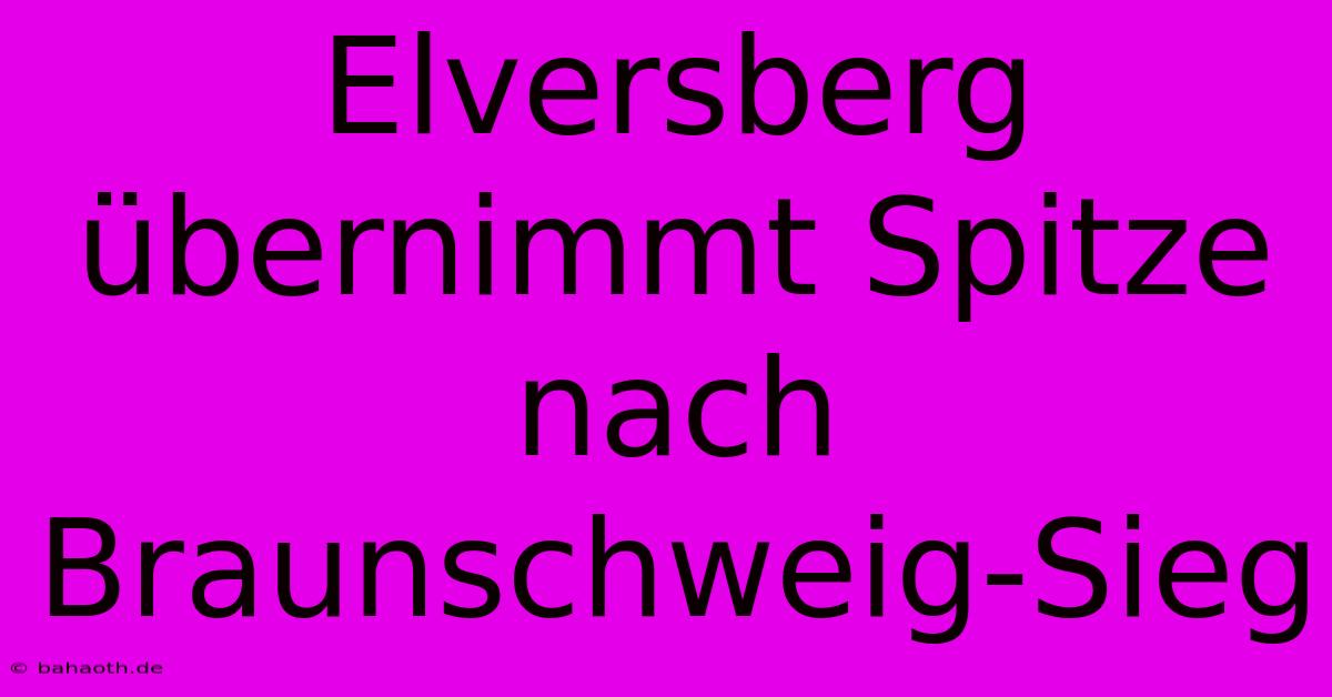 Elversberg Übernimmt Spitze Nach Braunschweig-Sieg