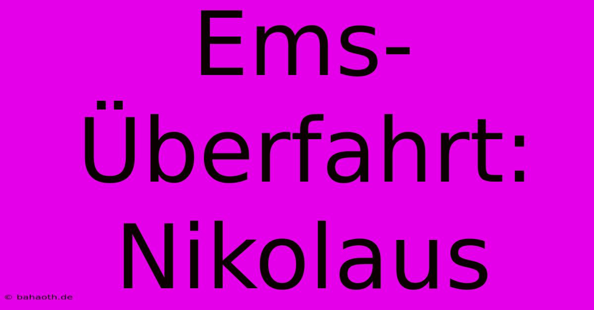 Ems-Überfahrt: Nikolaus