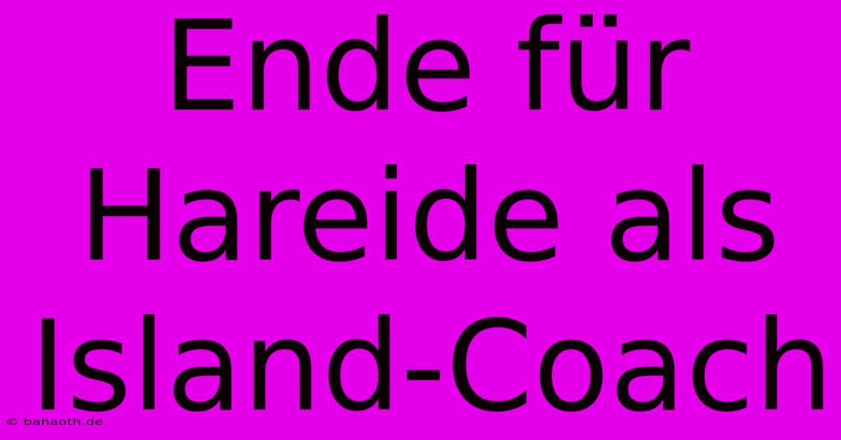 Ende Für Hareide Als Island-Coach