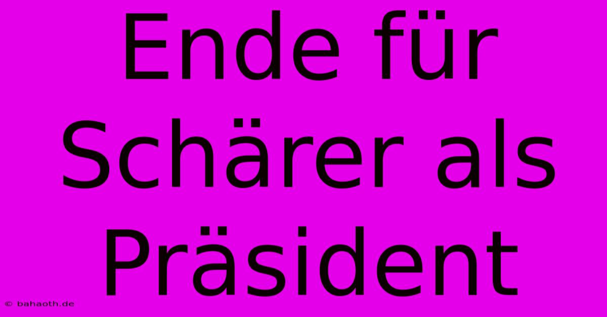 Ende Für Schärer Als Präsident