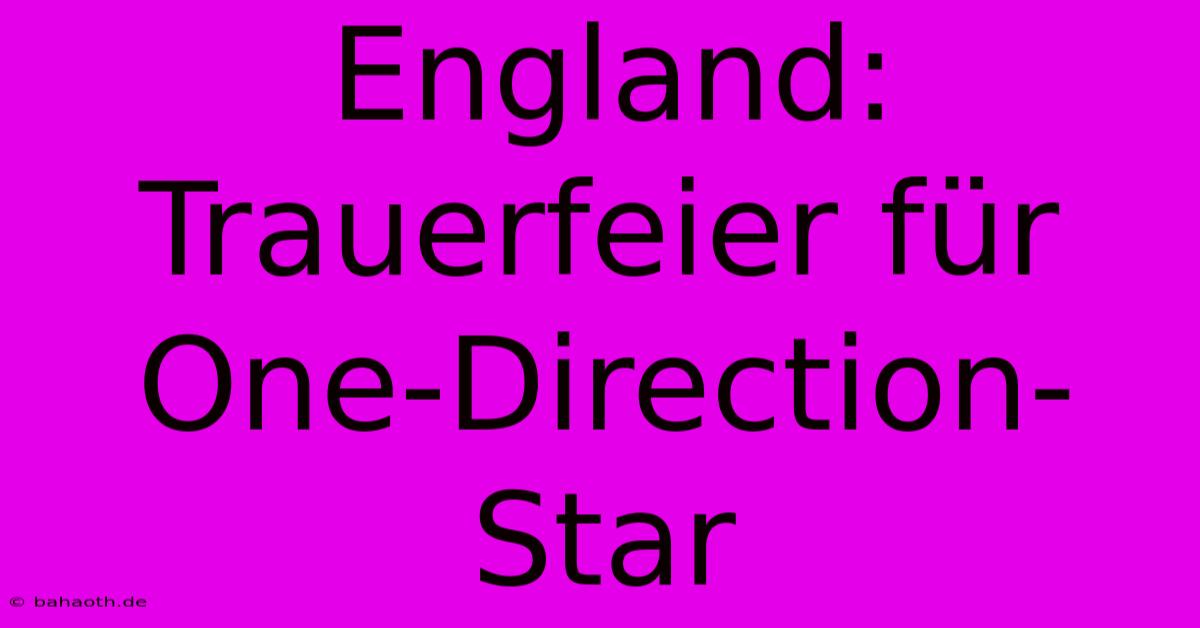 England: Trauerfeier Für One-Direction-Star