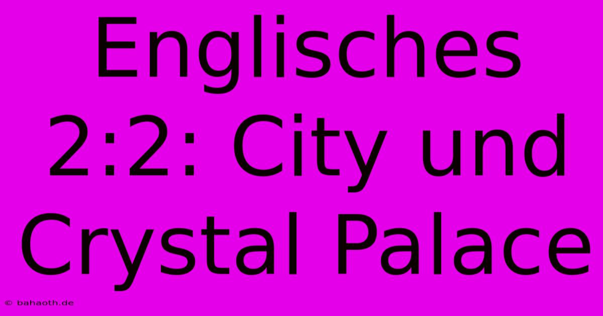 Englisches 2:2: City Und Crystal Palace