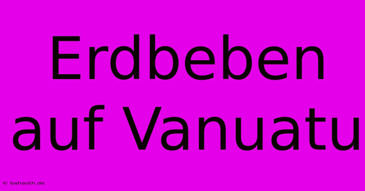 Erdbeben Auf Vanuatu