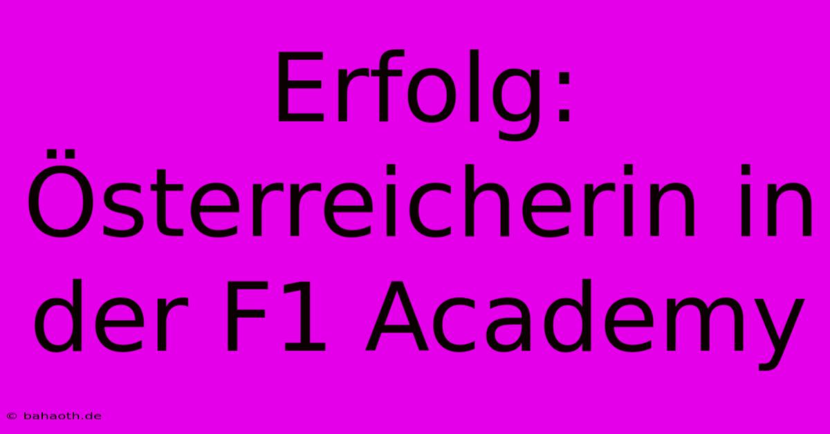 Erfolg: Österreicherin In Der F1 Academy