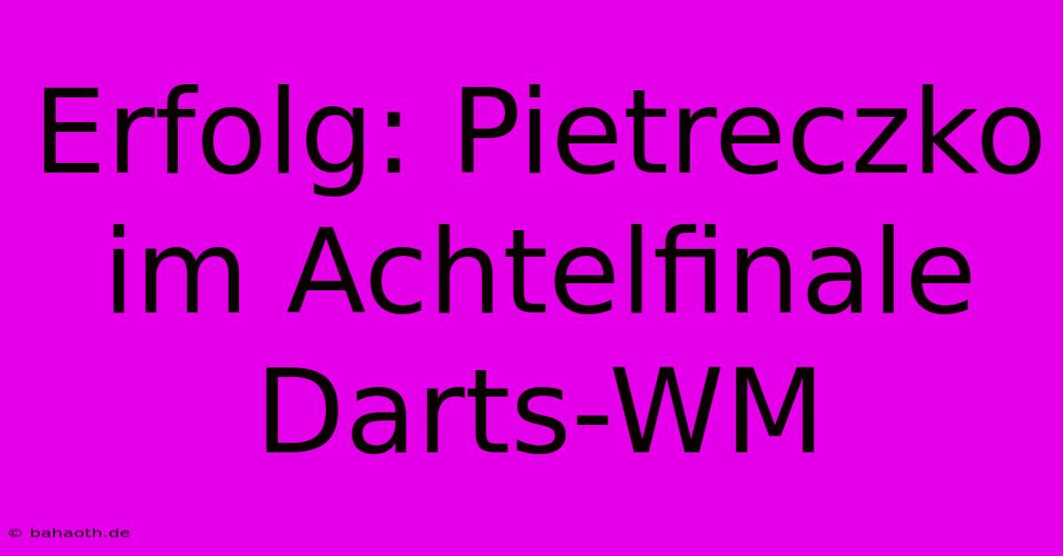 Erfolg: Pietreczko Im Achtelfinale Darts-WM