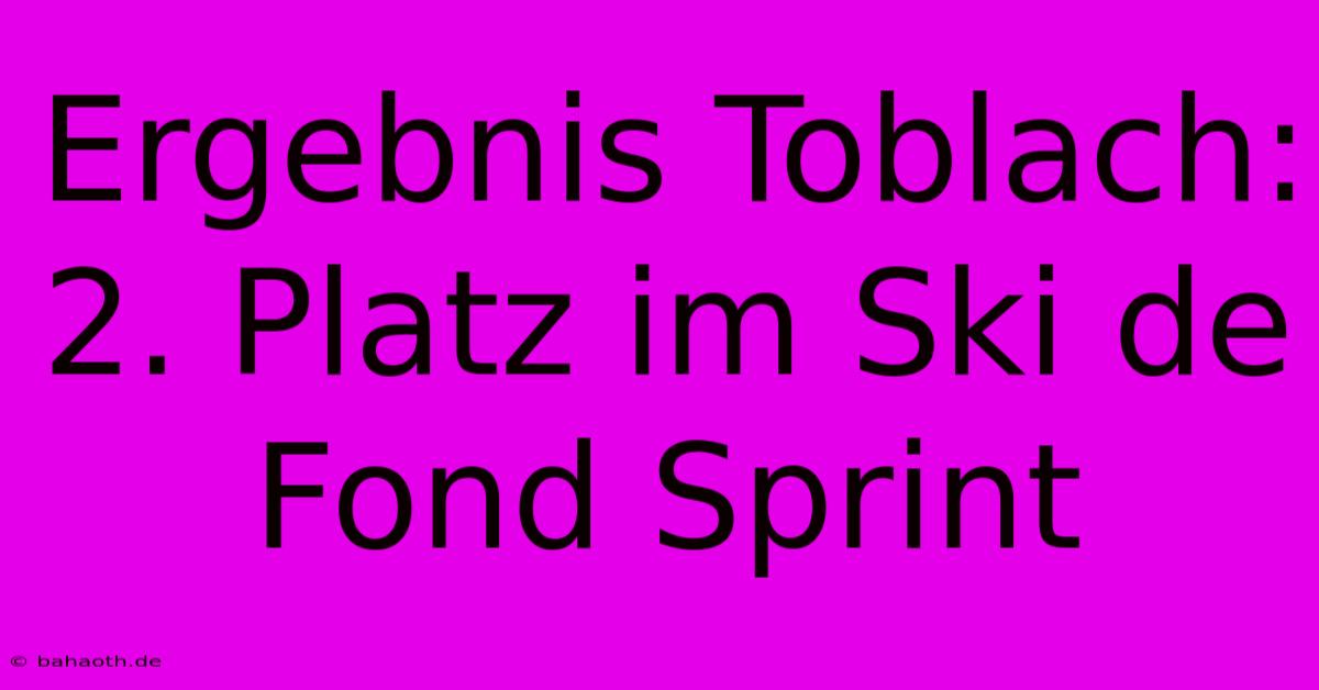 Ergebnis Toblach: 2. Platz Im Ski De Fond Sprint