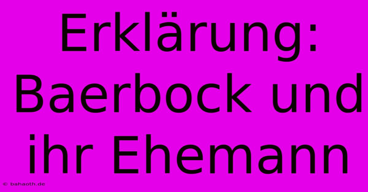 Erklärung: Baerbock Und Ihr Ehemann