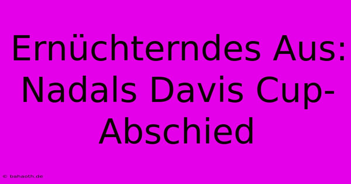 Ernüchterndes Aus: Nadals Davis Cup-Abschied