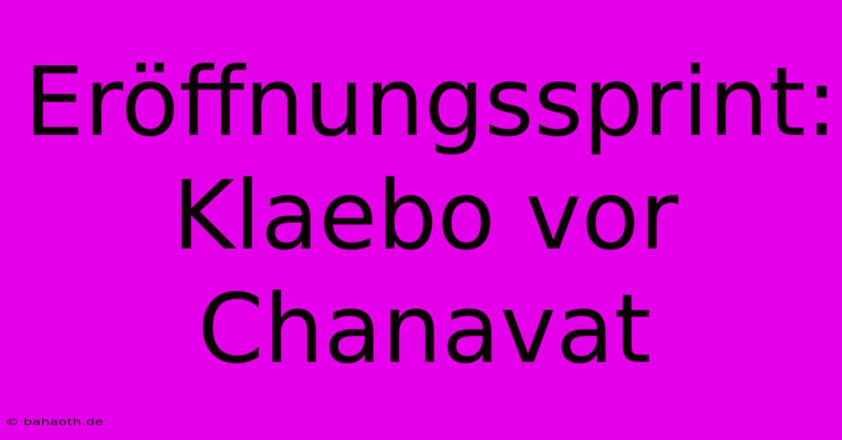 Eröffnungssprint: Klaebo Vor Chanavat