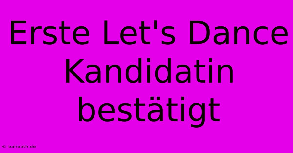 Erste Let's Dance Kandidatin Bestätigt