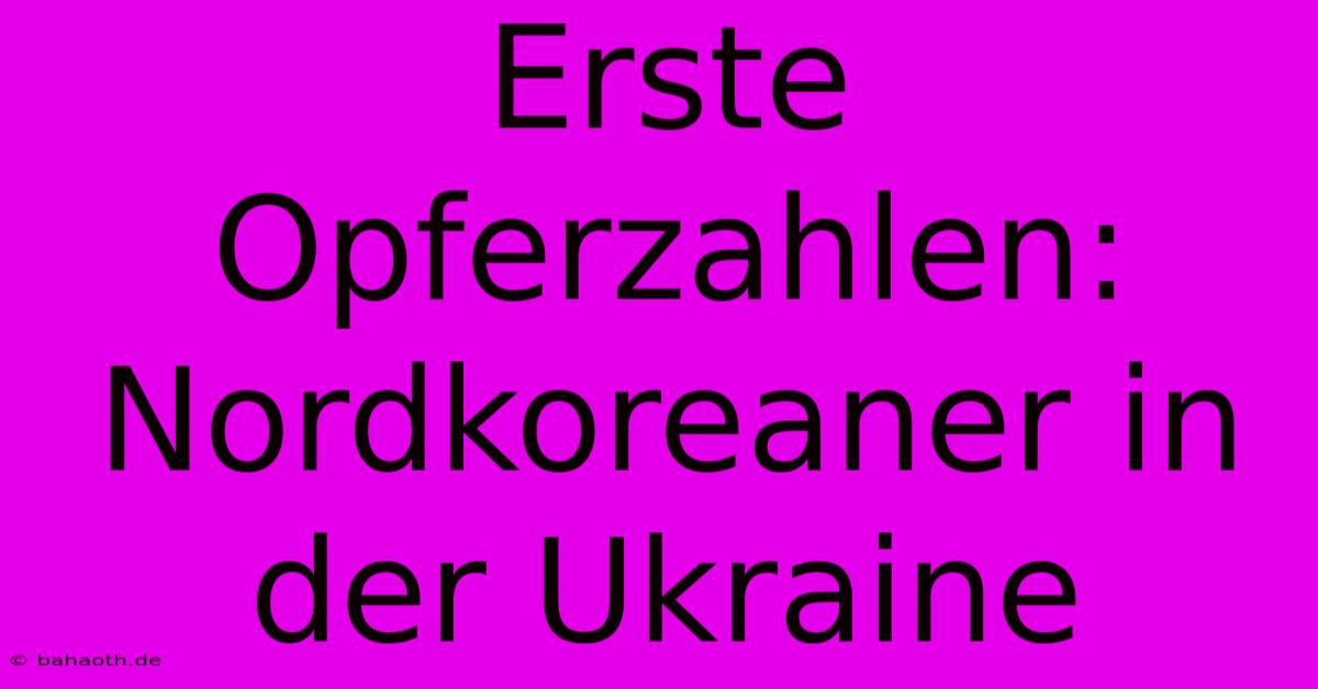 Erste Opferzahlen: Nordkoreaner In Der Ukraine