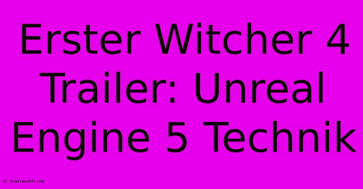 Erster Witcher 4 Trailer: Unreal Engine 5 Technik