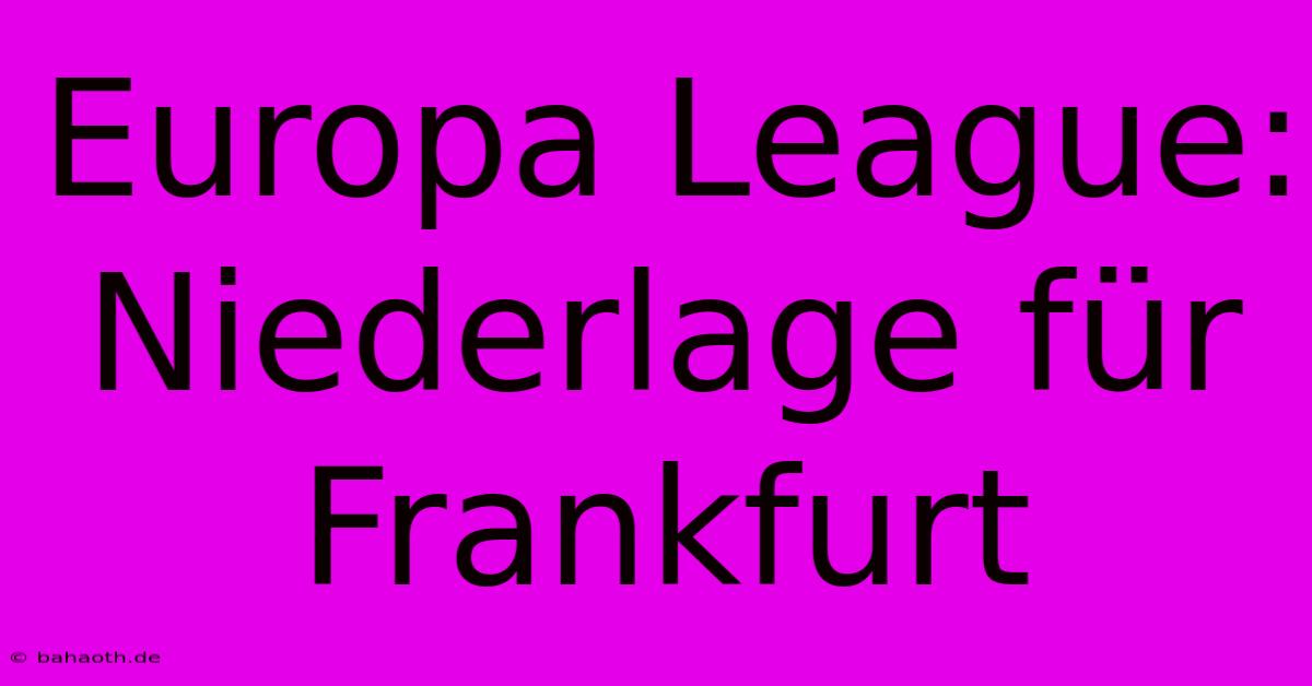 Europa League:  Niederlage Für Frankfurt