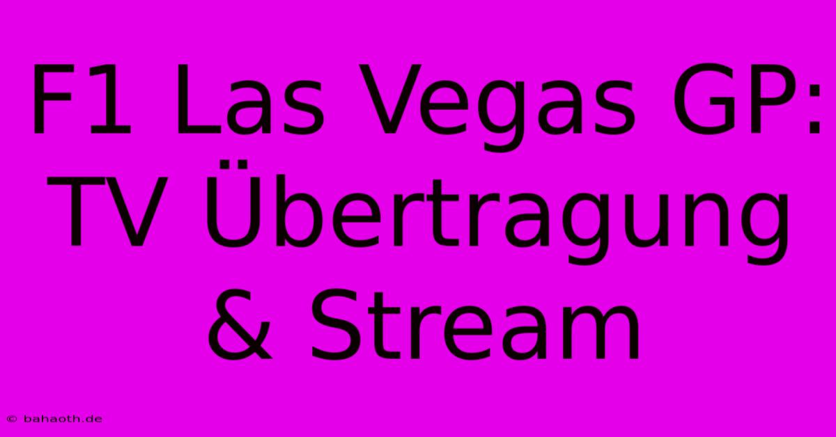 F1 Las Vegas GP: TV Übertragung & Stream