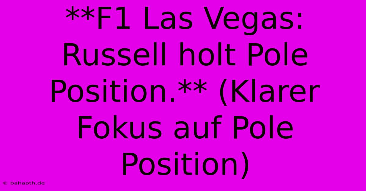 **F1 Las Vegas: Russell Holt Pole Position.** (Klarer Fokus Auf Pole Position)