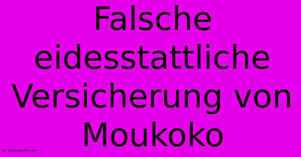 Falsche Eidesstattliche Versicherung Von Moukoko