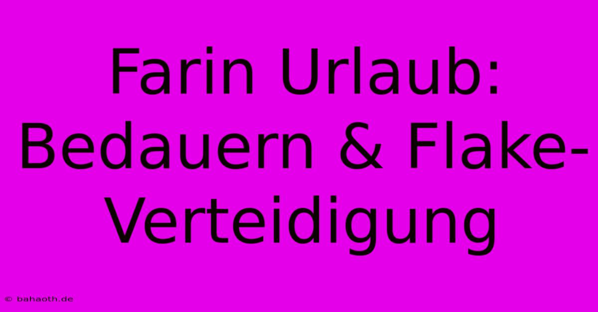 Farin Urlaub: Bedauern & Flake-Verteidigung