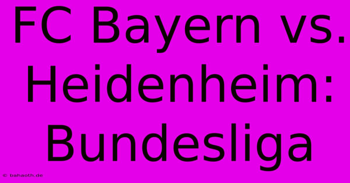 FC Bayern Vs. Heidenheim: Bundesliga