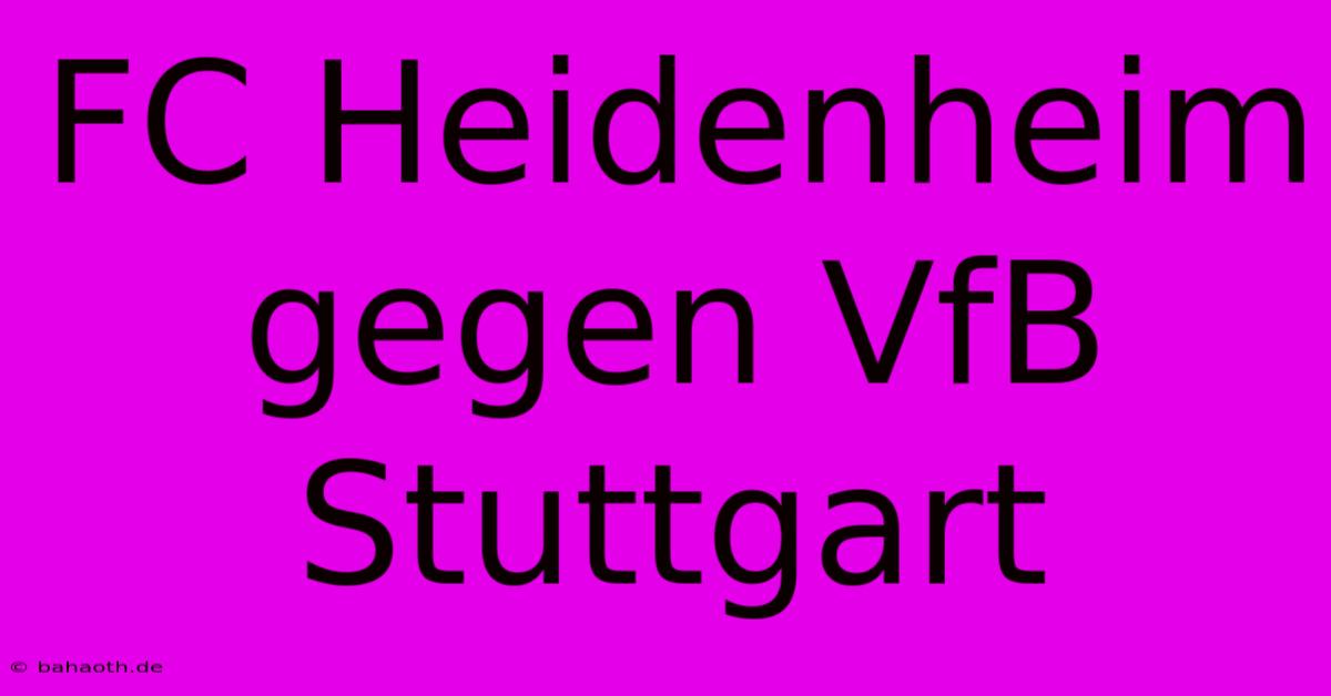 FC Heidenheim Gegen VfB Stuttgart