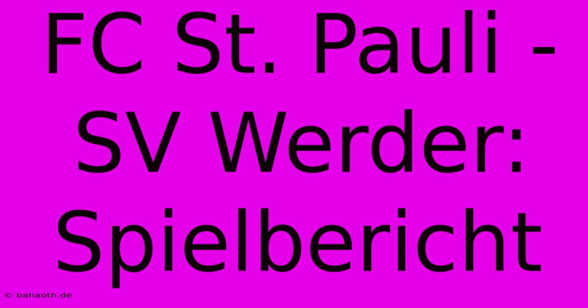 FC St. Pauli - SV Werder: Spielbericht