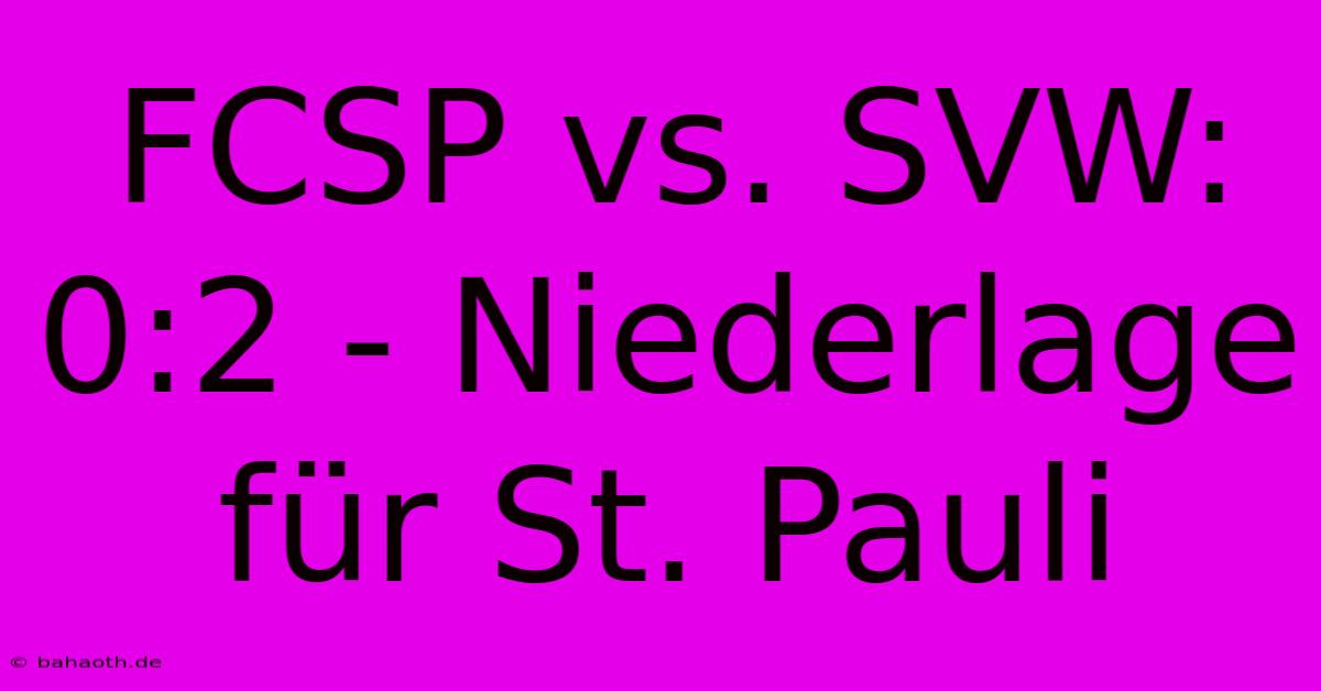 FCSP Vs. SVW: 0:2 - Niederlage Für St. Pauli