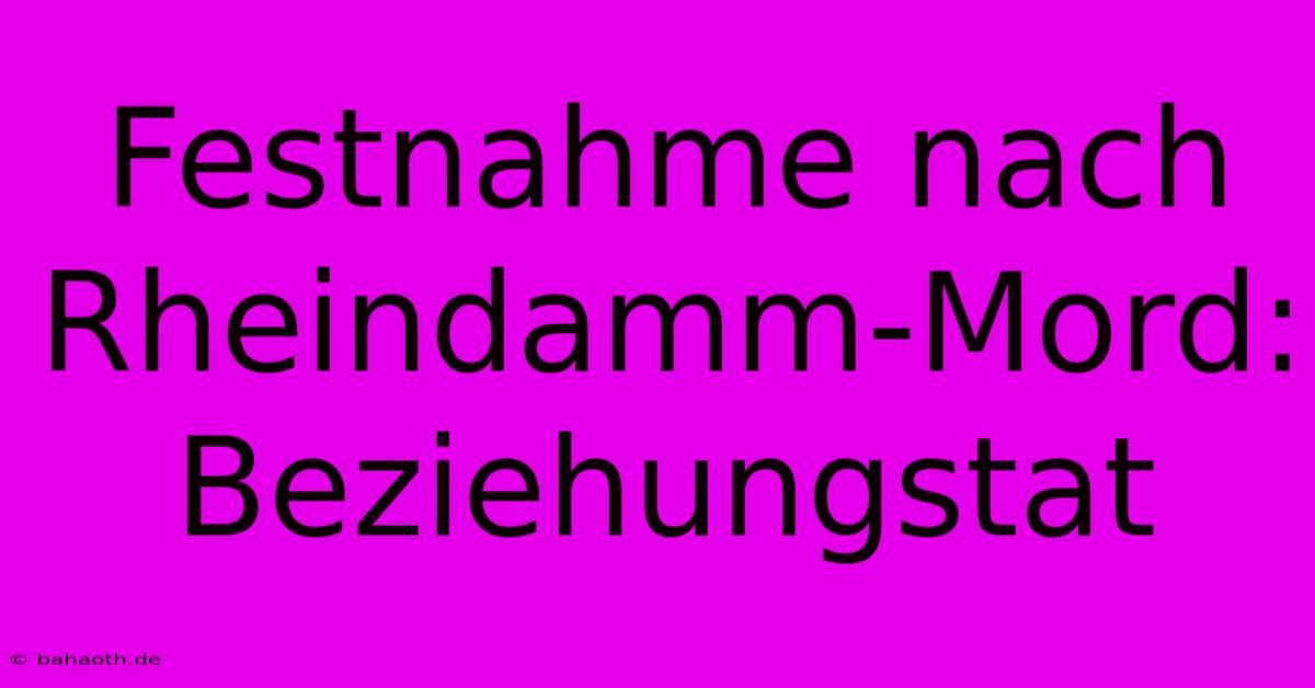 Festnahme Nach Rheindamm-Mord: Beziehungstat