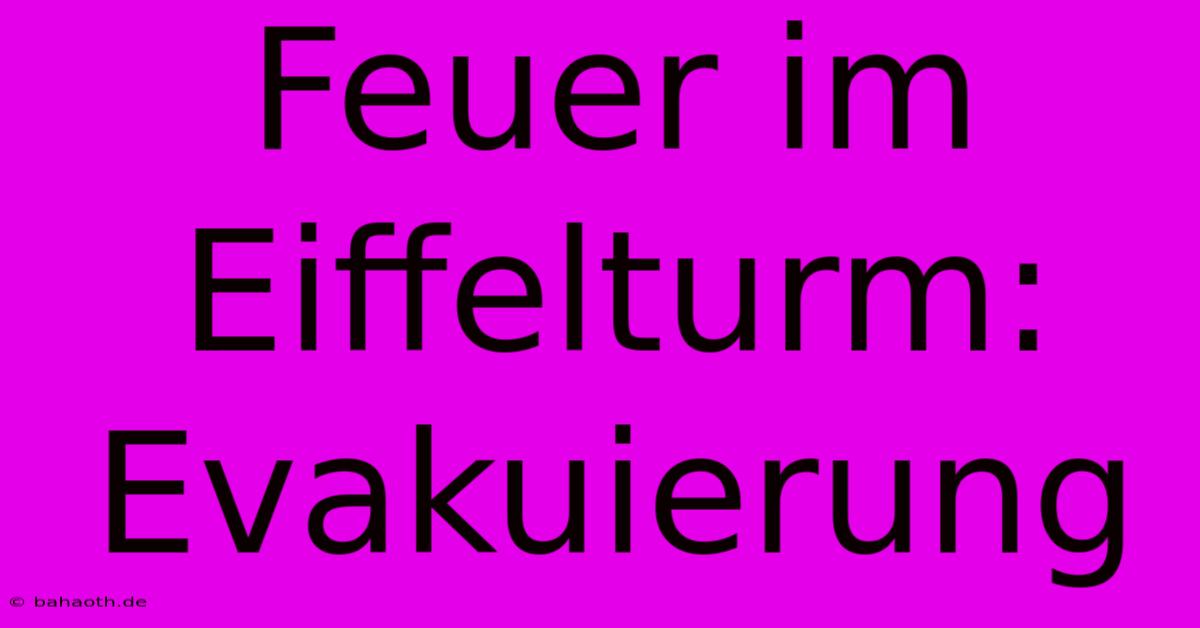 Feuer Im Eiffelturm: Evakuierung