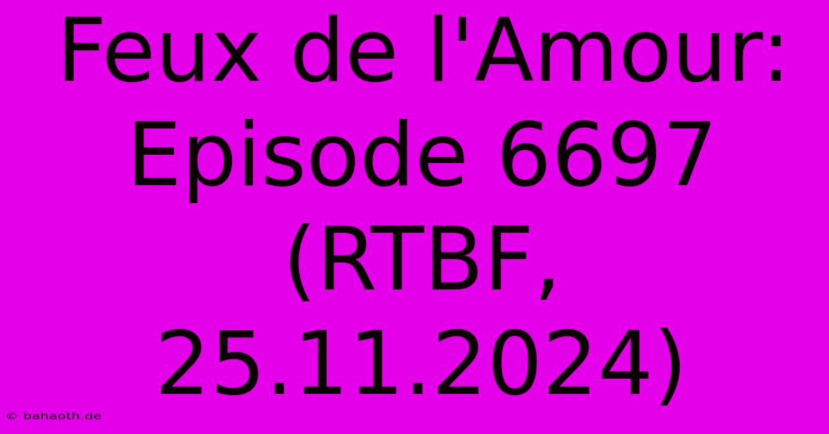 Feux De L'Amour: Episode 6697 (RTBF, 25.11.2024)