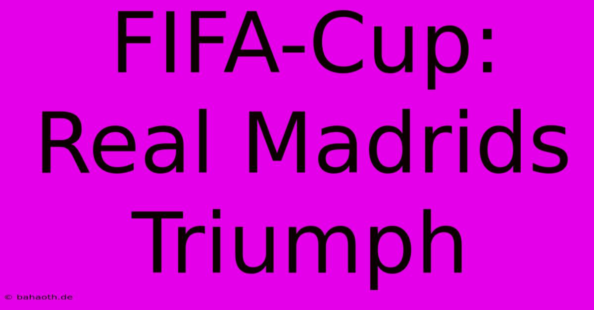 FIFA-Cup: Real Madrids Triumph