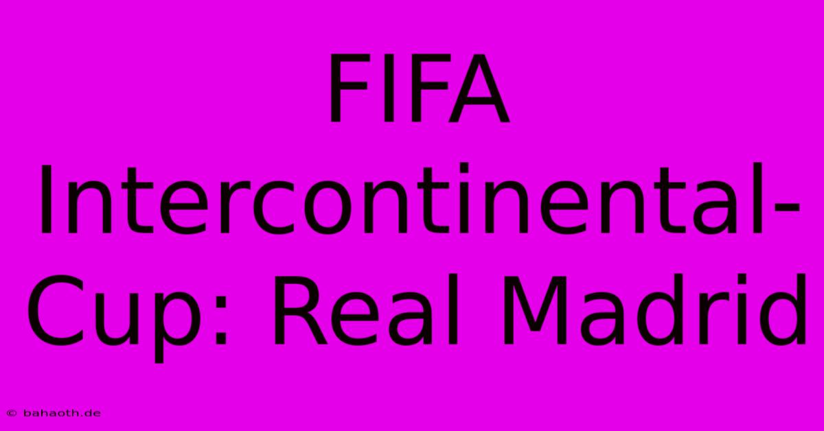 FIFA Intercontinental-Cup: Real Madrid