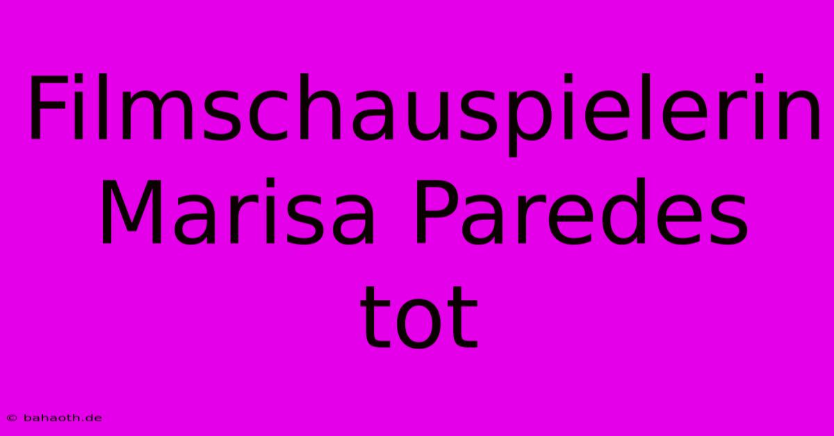 Filmschauspielerin Marisa Paredes Tot