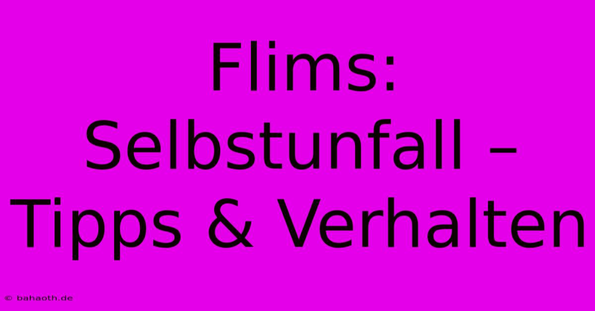 Flims: Selbstunfall – Tipps & Verhalten