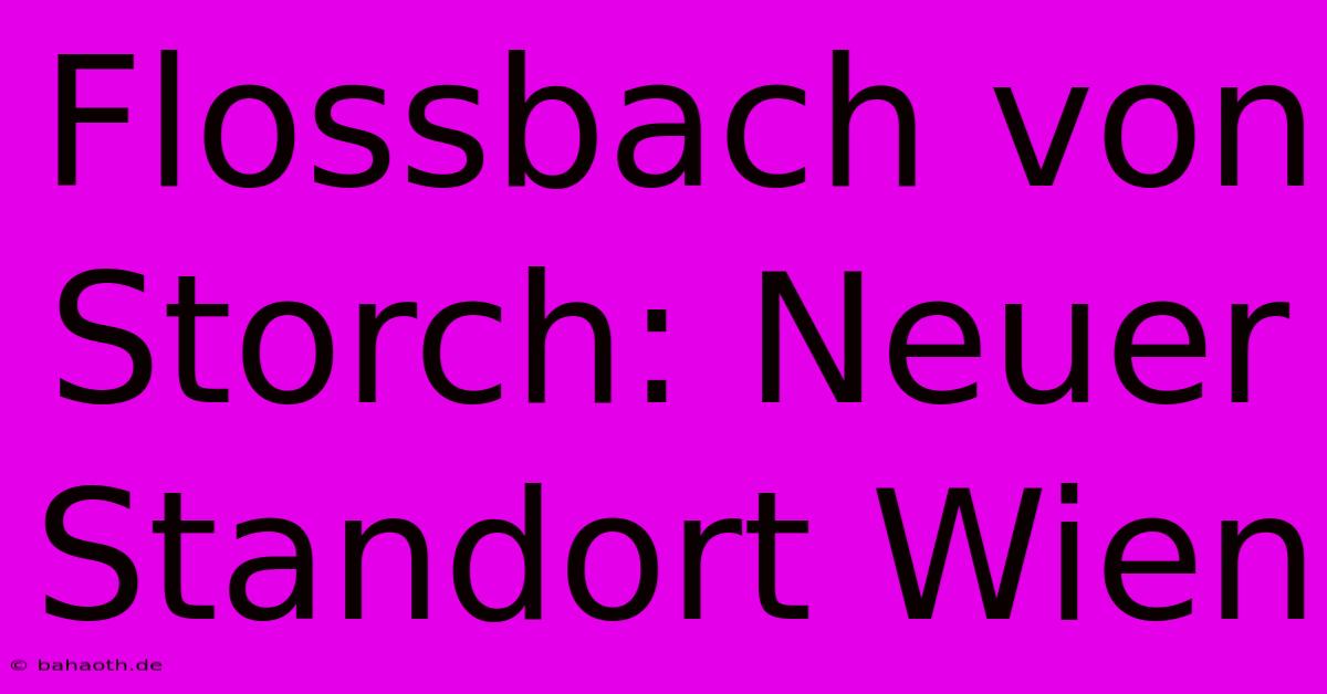 Flossbach Von Storch: Neuer Standort Wien