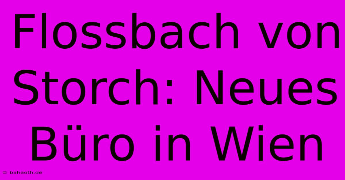 Flossbach Von Storch: Neues Büro In Wien