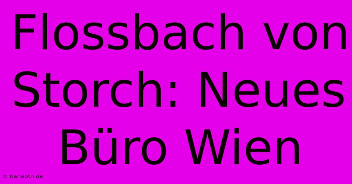 Flossbach Von Storch: Neues Büro Wien