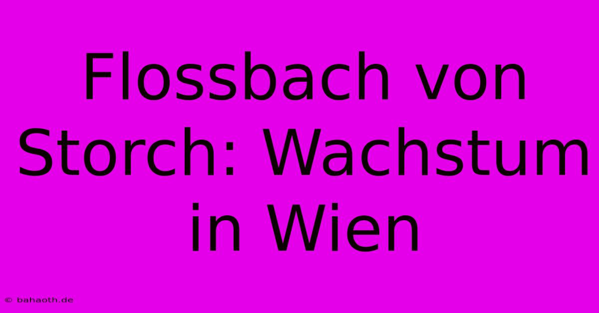 Flossbach Von Storch: Wachstum In Wien