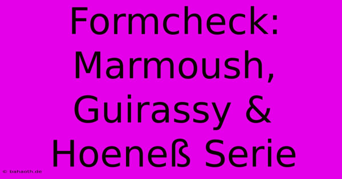 Formcheck: Marmoush, Guirassy & Hoeneß Serie