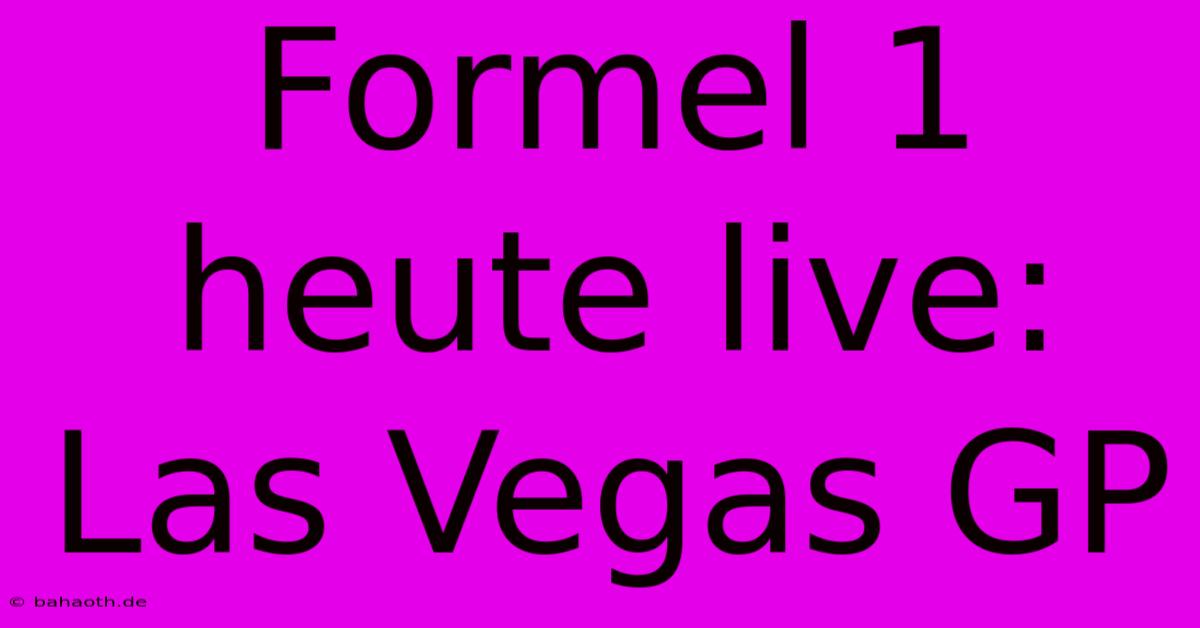 Formel 1 Heute Live: Las Vegas GP