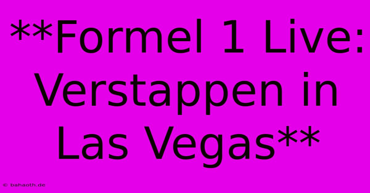 **Formel 1 Live: Verstappen In Las Vegas**