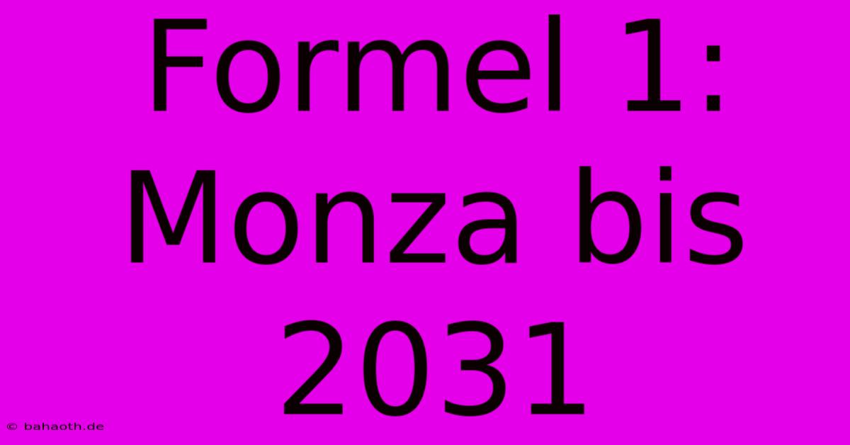 Formel 1: Monza Bis 2031