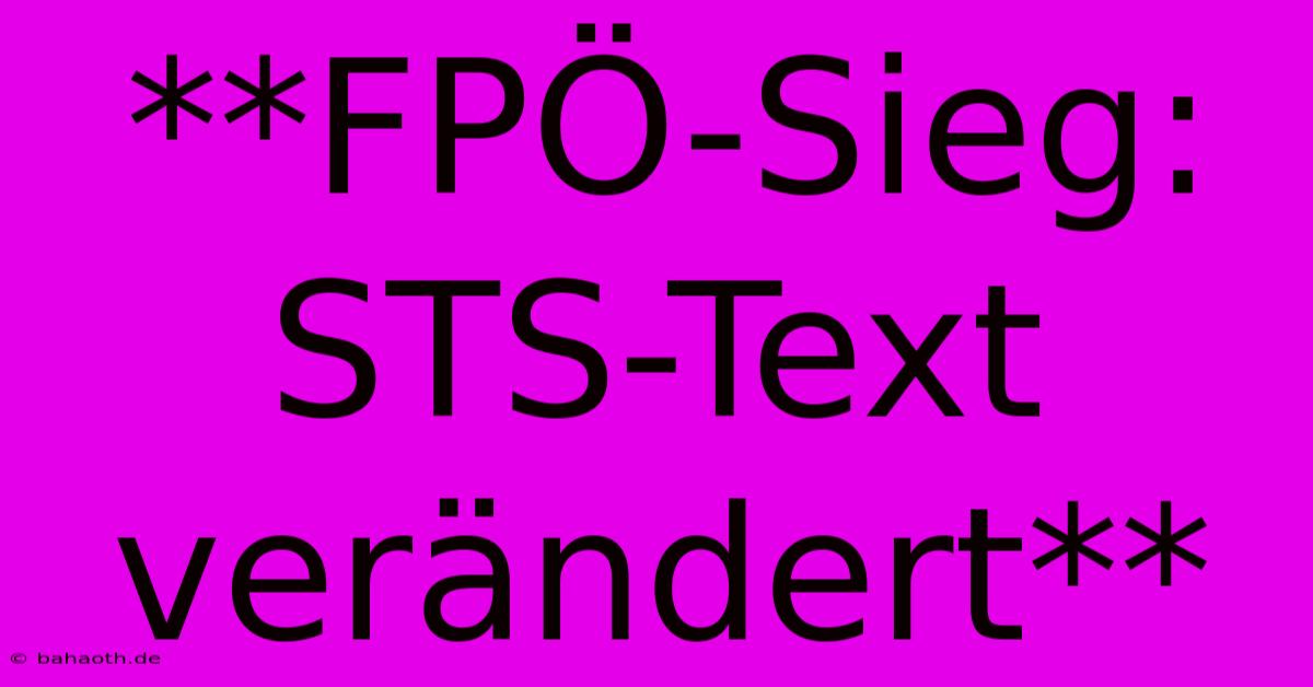 **FPÖ-Sieg: STS-Text Verändert**