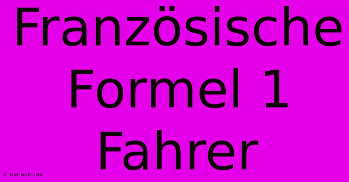 Französische Formel 1 Fahrer