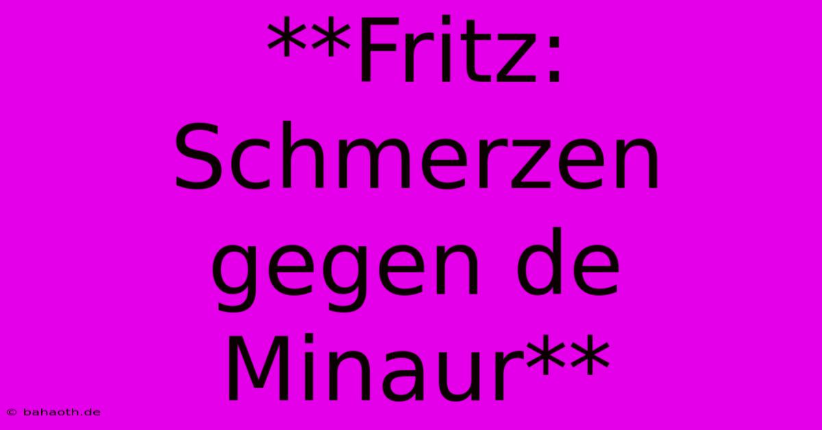 **Fritz: Schmerzen Gegen De Minaur**