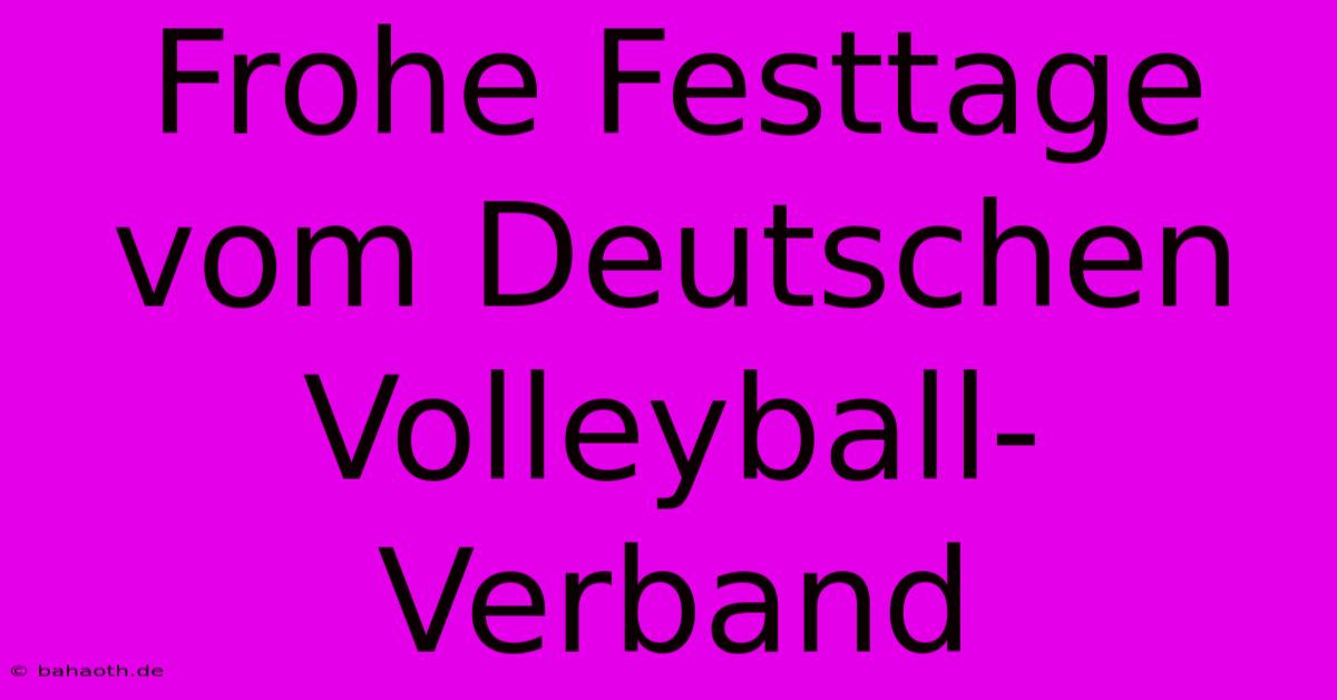 Frohe Festtage Vom Deutschen Volleyball-Verband