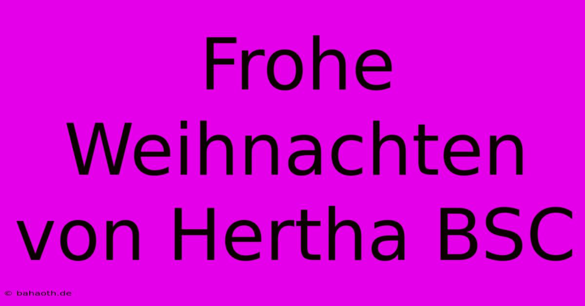 Frohe Weihnachten Von Hertha BSC