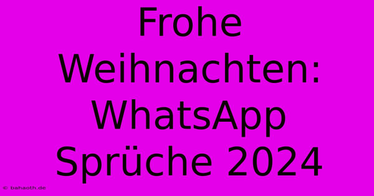 Frohe Weihnachten: WhatsApp Sprüche 2024